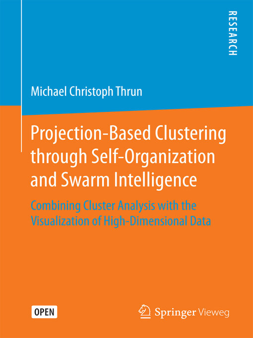Title details for Projection-Based Clustering through Self-Organization and Swarm Intelligence by Michael Christoph Thrun - Available